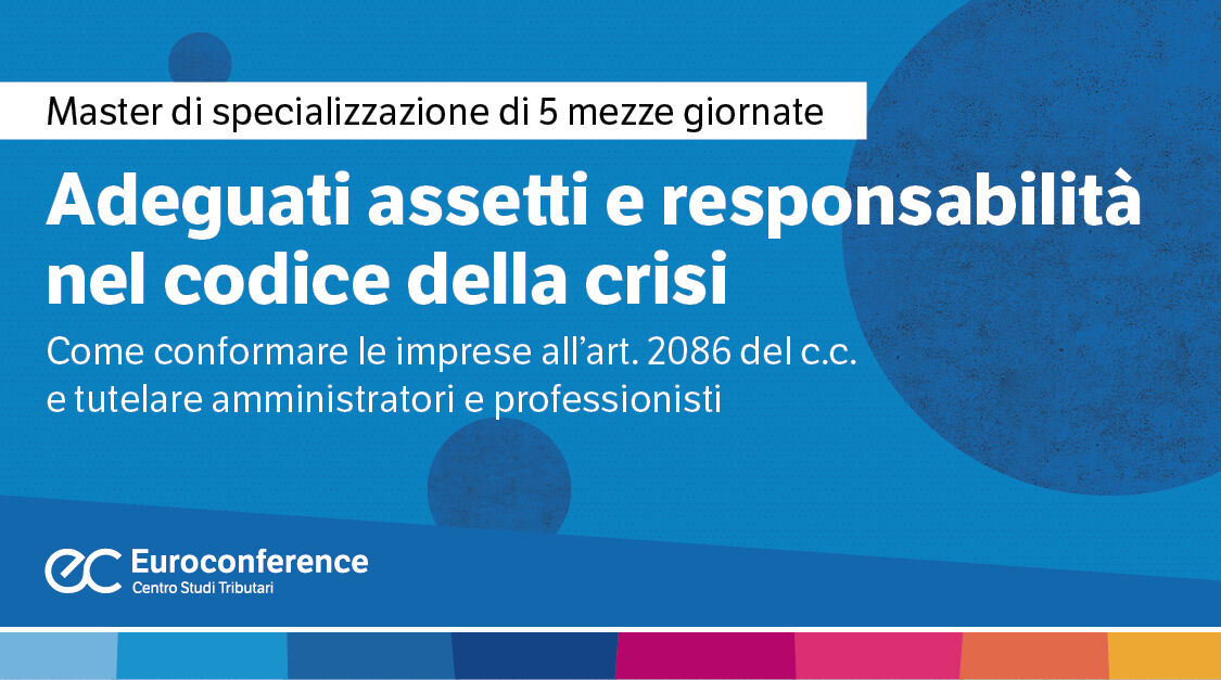 Immagine Adeguati assetti e responsabilità nel codice della crisi | Euroconference